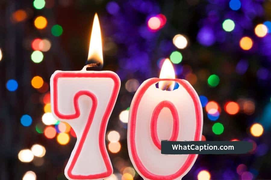 70th Birthday Captions