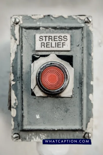 Stress Relief Quotes and Captions for Instagram Stress Relief Quotes and Captions for Instagram